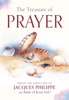 The Treasure of Prayer by Jacques Philippe