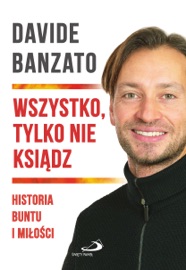 Wszystko, tylko nie ksiądz - Davide Banzato