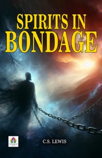 Spirits in Bondage by CS Lewis