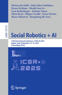 Social Robotics + AI by Mariacarla Staffa, John-John Cabibihan, Bruno Siciliano, Shuzhi Sam Ge, Leon Bodenhagen, Adriana Tapus, Silvia Rossi, Filippo Cavallo, Laura Fiorini, Marco Matarese & Hongsheng He