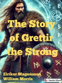 The Story of Grettir the Strong - William Morris & Eiríkur Magnússon