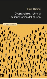 Observaciones sobre la desorientación del mundo - Alain Badiou