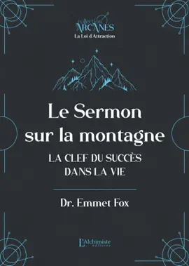 Le sermon sur la montagne - La clef du succès dans la vie (Nouvelle traduction – texte intégral)