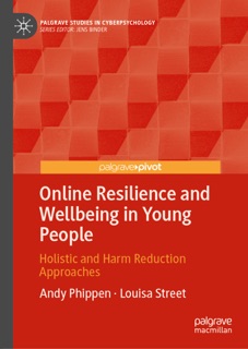 Online Resilience and Wellbeing in Young People by Andy Phippen & Louisa Street