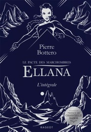 Ewilan, Ellana, l'Intégrale - Pierre Bottero