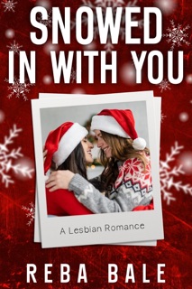 Snowed in with You by Reba Bale