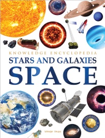Space - Stars and Galaxies: Knowledge Encyclopedia For Children