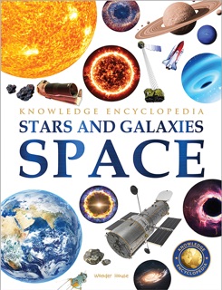Space - Stars and Galaxies: Knowledge Encyclopedia For Children by Wonder House Books