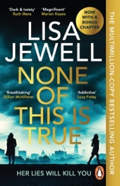 Book cover for None of This is True by Lisa Jewell