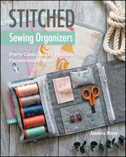 Stitched Sewing Organizers - Aneela Hoey Cover Art