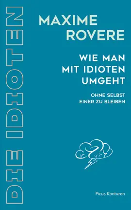 Wie man mit Idioten umgeht