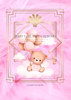 Baby Girl Birth Album by Elisabetta Giglio