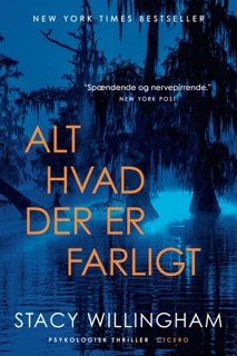 Alt hvad der er farligt by Stacy Willingham
