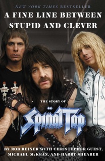 A Fine Line Between Stupid and Clever by Rob Reiner, Christopher Guest, Michael McKean & Harry Shearer