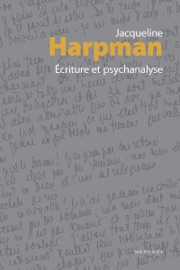 Écriture et psychanalyse - Jacqueline Harpman