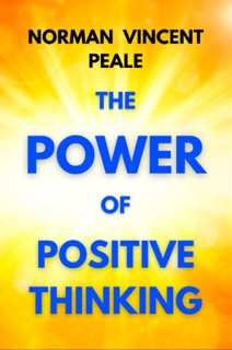 The Power of Positive Thinking by Norman Vincent Peale