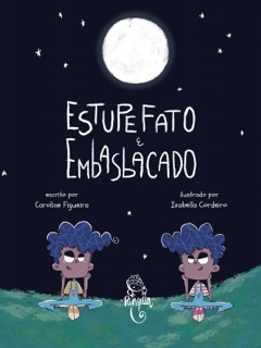 Estupefato e Embasbacado by Caroline Figueira & Aloma