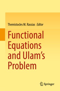 Functional Equations and Ulam’s Problem by Themistocles M. Rassias