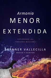 Armonía menor extendida: Explorando las Tensiones Musicales by Brynner Vallecilla
