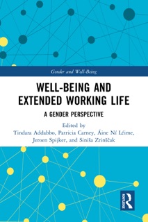 Well-Being and Extended Working Life by Tindara Addabbo, Patricia Carney, Áine Ní Léime, Jeroen Spijker & Siniša Zrinščak