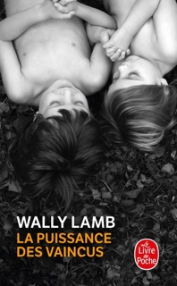 La Puissance des vaincus by Wally Lamb