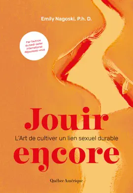 Jouir encore – L’Art de cultiver un lien sexuel durable