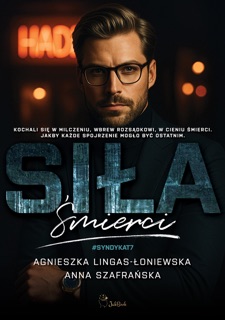 Siła śmierci by Agnieszka Lingas-Łoniewska & Anna Szafrańska