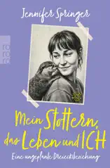 Mein Stottern, das Leben und ich