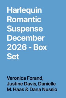 Harlequin Romantic Suspense December 2026 - Box Set by Veronica Forand, Justine Davis, Danielle M. Haas & Dana Nussio