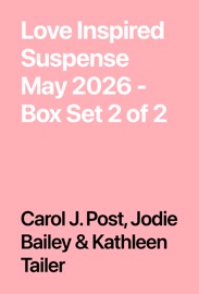 Love Inspired Suspense May 2026 - Box Set 2 of 2 - Carol J. Post, Jodie Bailey & Kathleen Tailer