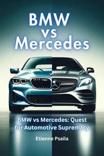BMW vs Mercedes: Quest for Automotive Supremacy by Etienne Psaila