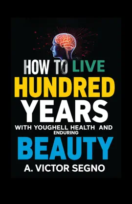 How to Live One Hundred Years with Youthful Health and Enduring Beauty