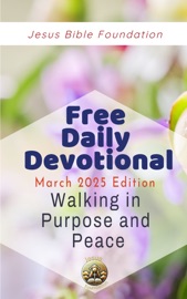 Free Daily Devotional March 2025 Edition - Jesus Bible Foundation