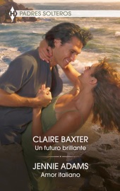 Un futuro brillante - Amor italiano - Claire Baxter & Jennie Adams