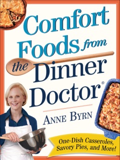 Comfort Food from the Dinner Doctor by Anne Byrn