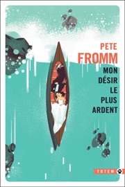 Mon désir le plus ardent - Pete Fromm & Juliane Nivelt
