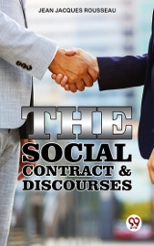 The Social Contract & Discourses - Jean Jacques Rousseau