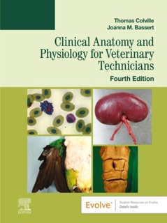 Clinical Anatomy and Physiology for Veterinary Technicians - E-Book by Thomas P. Colville & Joanna M. Bassert