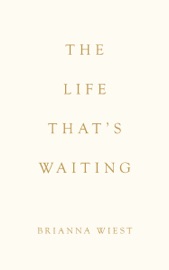The Life That's Waiting - Brianna Wiest