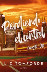 Perdiendo el control (Caught Up) (Mile High 3) Book Cover