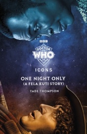 Doctor Who: One Night Only (A Fela Kuti Story) - Doctor Who & Tade Thompson