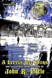 A Little Bit More - John R. Little