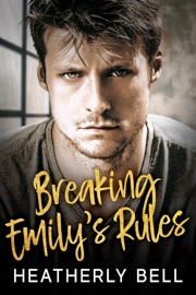 Breaking Emily's Rules - Heatherly Bell