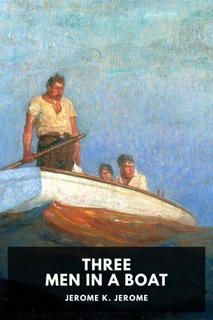 Three Men in a Boat by Jerome K. Jerome