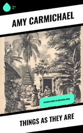 Things as They Are - Amy Carmichael