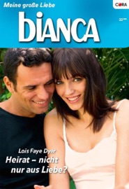 Heirat - nicht nur aus Liebe? - Lois Faye Dyer