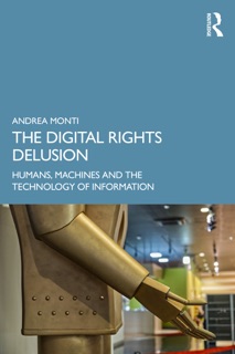 The Digital Rights Delusion by Andrea Monti