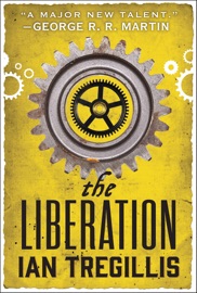 The Liberation - Ian Tregillis