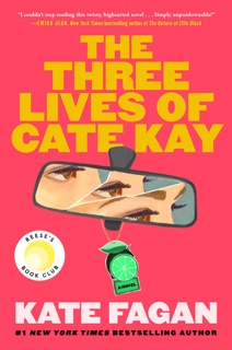 The Three Lives of Cate Kay by Kate Fagan