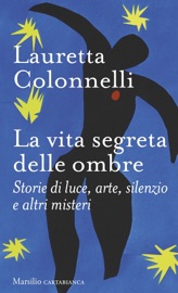 La vita segreta delle ombre - Lauretta Colonnelli